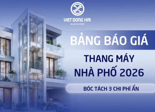 Bảng Báo Giá Thang Máy Nhà Phố 2026 Và 3 Chi Phí Ẩn
