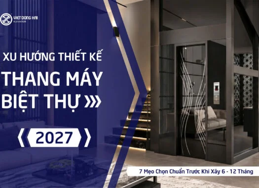 XU HƯỚNG THIẾT KẾ THANG MÁY BIỆT THỰ 2027